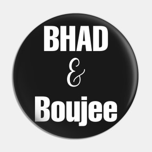 Bad and Boujee Pin