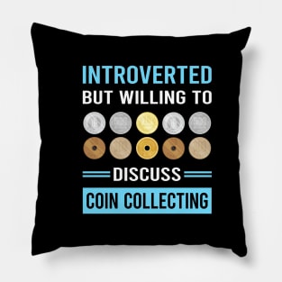 Introverted Coin Collecting Collector Collect Coins Numismatics Pillow