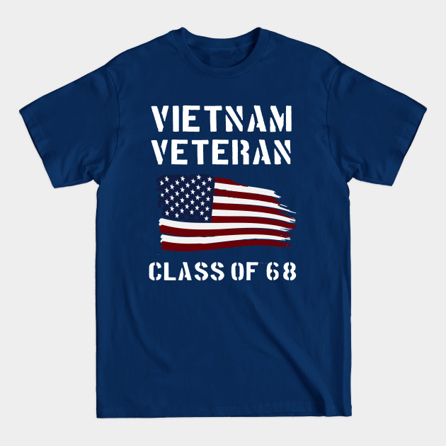 Discover Vietnam Veteran Class of 1968 - Vietnam Veteran - T-Shirt