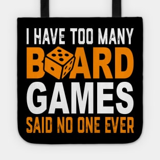 I Have Too Many Board Games Said No One Ever Tote