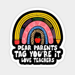 Dear Parents Tag Youre It Last Day School Teacher Magnet