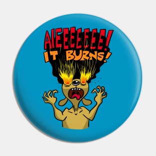 It Burns! Pin