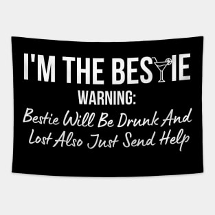 I'm The Bestie Warning Bestie Will Be Drunk Tapestry