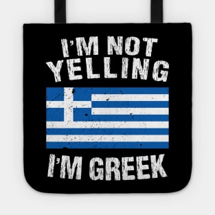 I'm Not Yelling I'm Greek Tote