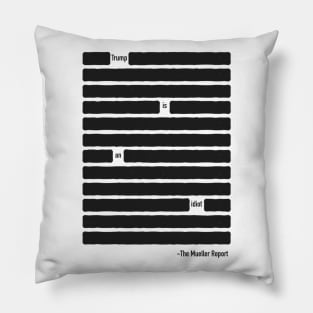 Trump Is An Idiot - Redacted Pillow