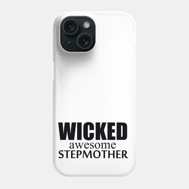 black font Wicked Awesome Stepmother Shirt Phone Case by yassinstore