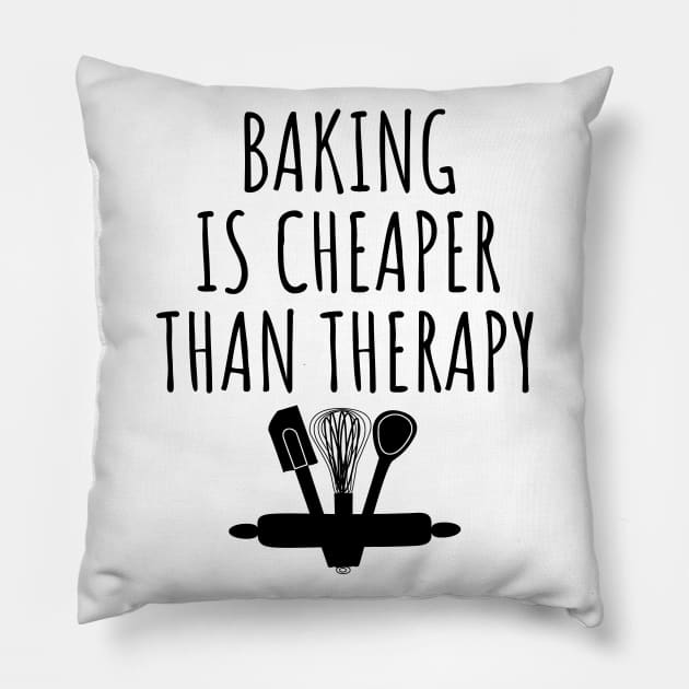 Baking is cheaper than therapy Pillow by LunaMay