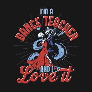 Dance Instructor Dancing Dancer Dance Teacher T-Shirt