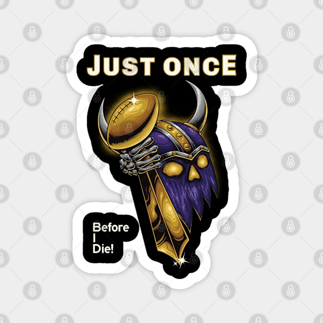 Minnesota Vikings Fans - Just Once Before I Die: Clutching Trophy Magnet by JustOnceVikingShop