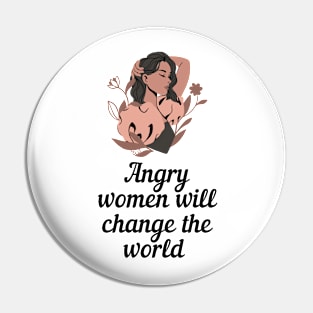 Angry women will change the world - women empowerment theme Pin