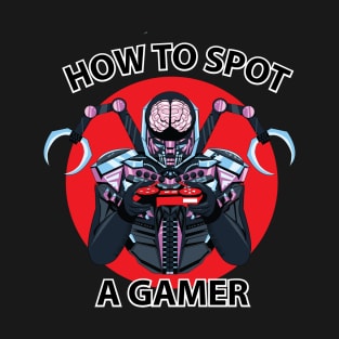 how to spot a gamer T-Shirt