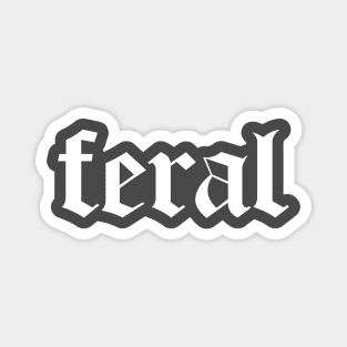 Feral Funny Graphic Tee Feral Mama Magnet