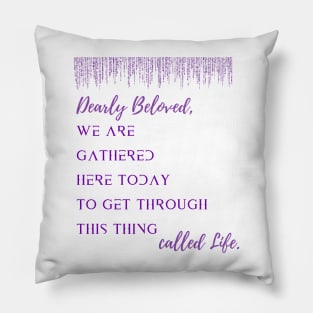 Dearly Beloved Pillow