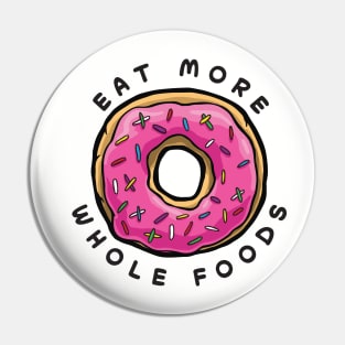 Eat More Hole Foods Pin