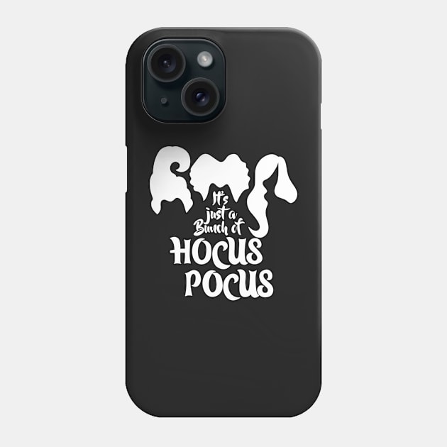 Hocus Pocus - it’s just a bunch of hocus pocus - halloween Phone Case by ladyjrae