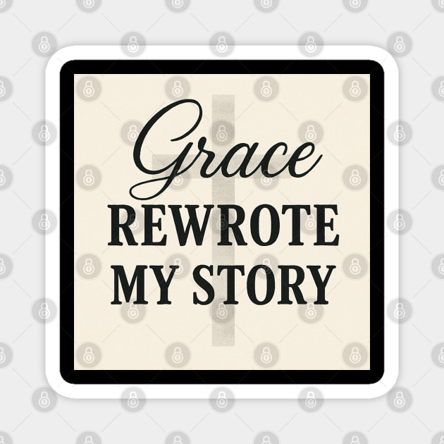 Grace Rewrote My Story Christian Gift Magnet by Jonas 's Store