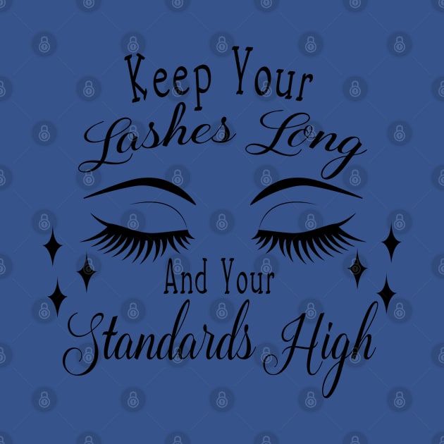 Keep Your Lashes Long and Your Standards High by rayanammmar