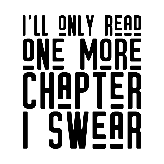 One More Chapter (Black Print) by CrazyShirtLady