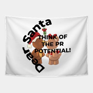 DEAR SANTA: THINK OF THE PR POTENTIAL Tapestry