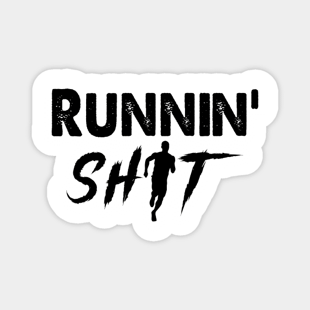 Runnin' Shit Shirt..... Running Humor Magnet by idesign1