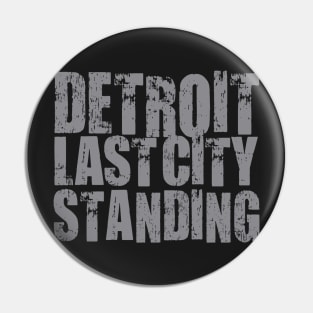 Detroit Last City Standing Stacked Pin