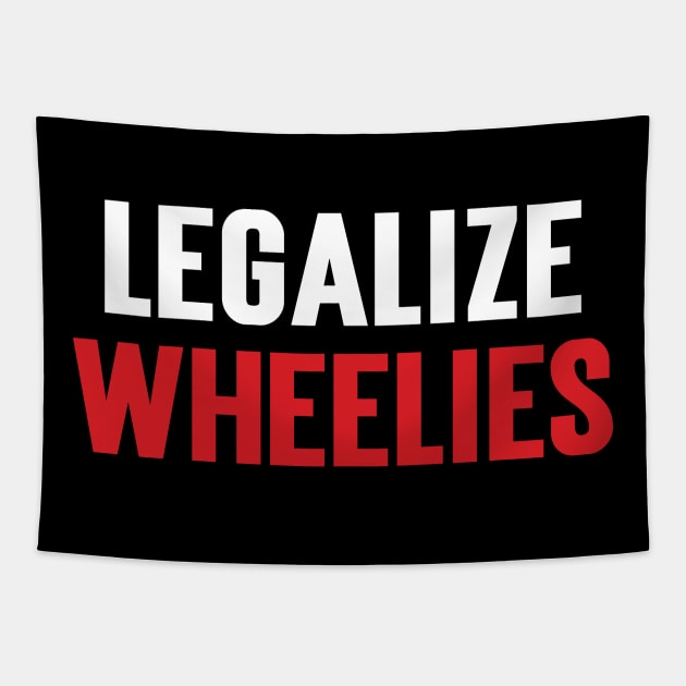 Legalize Wheelies Tapestry by Emma