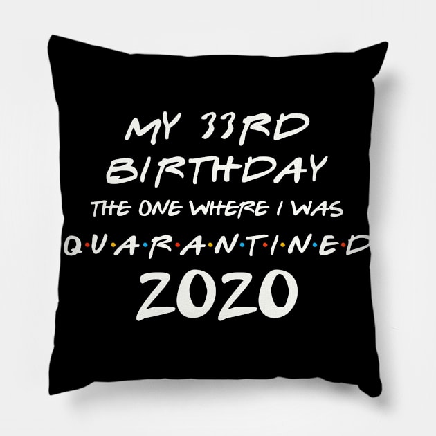 My 33rd Birthday In Quarantine Pillow by llama_chill_art