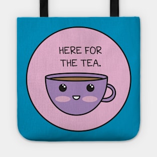 Here For The Tea Tote