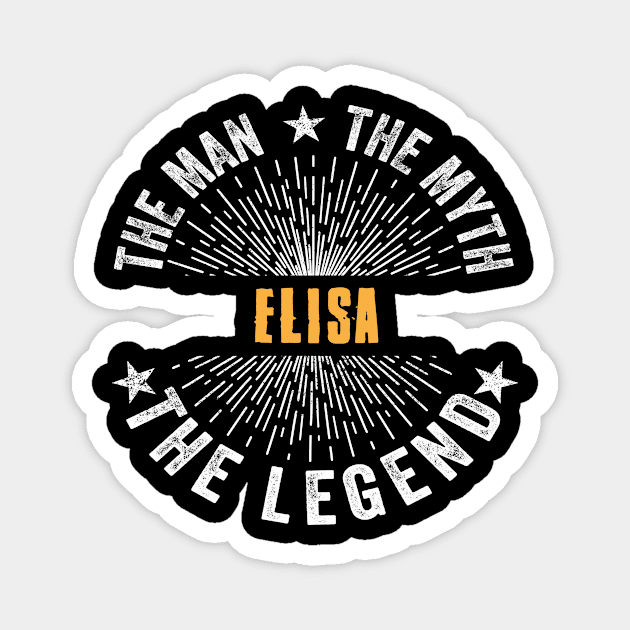 Elisa Team | Elisa The Man, The Myth, The Legend | Elisa Family Name, Elisa Surname Magnet by StephensonWolfxFl1t