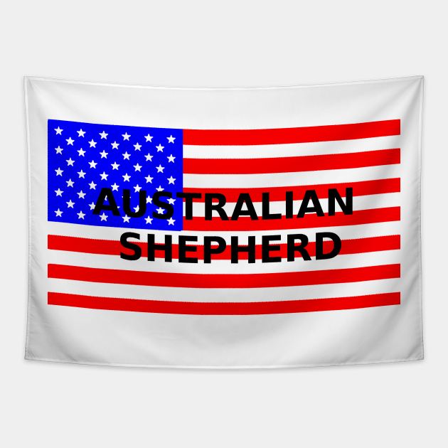 australian shepherd name on flag Australian Shepherd Tapestry TeePublic