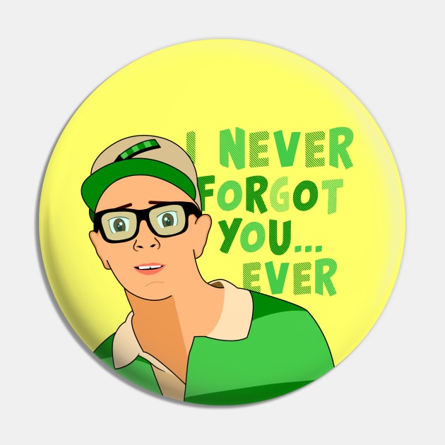 I never forgot you ever Pin by cariespositodesign