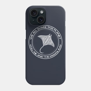 Manta Ray - We All Share This Planet (dark colors) Phone Case