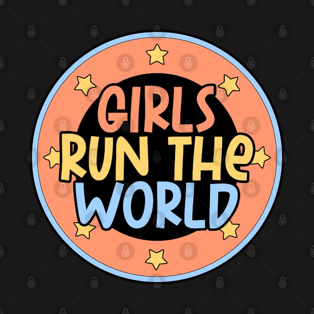 Who run the world? Girls run the world Feminist girl power colorful design by RedCrunch