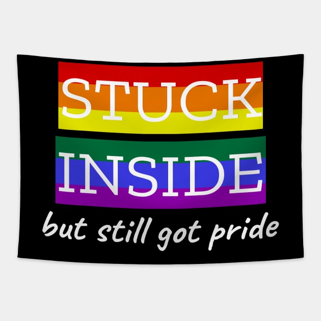 Stuck Inside But Still Got Pride Tapestry by LunaMay