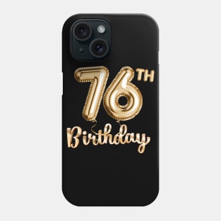 76th Birthday Gifts - Party Balloons Gold Phone Case