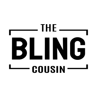 Bling Cousin T-Shirt