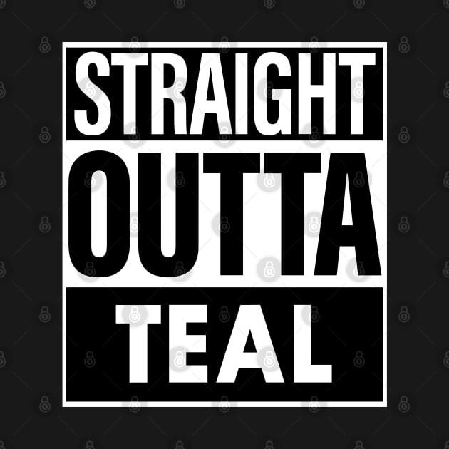 Teal Name Straight Outta Teal by ThanhNga