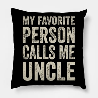 Uncle Gift - My Favorite Person Calls Me Uncle Pillow