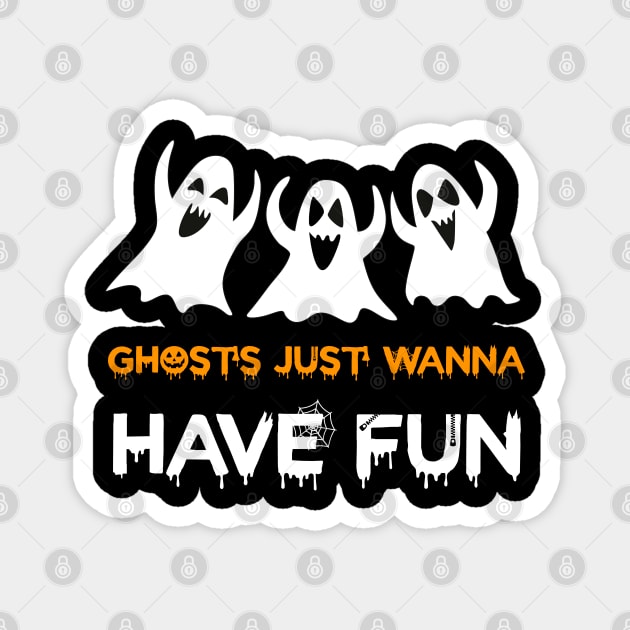 ghosts just wanna have fun Magnet by NinoRc