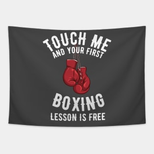 Touch Me and Your First Lesson Boxing is Free Tapestry