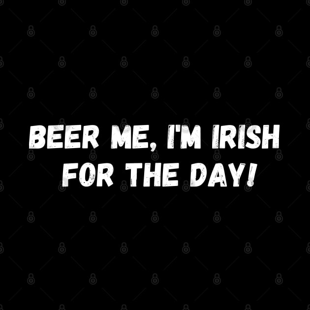 Beer me, I'm Irish  for the day! St. Patrick’s Day by Project Charlie