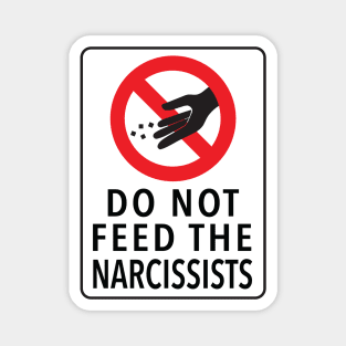 DO NOT FEED THE NARCISSISTS Magnet