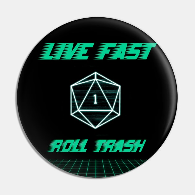 Live Fast Roll Trash Synthwave Neon Dnd D20 Dice Pin by ichewsyou