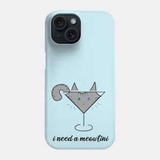 I need a Meowtini Gray Cat Phone Case