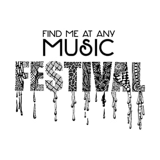 Find me at Any Music FESTIVAL T-Shirt