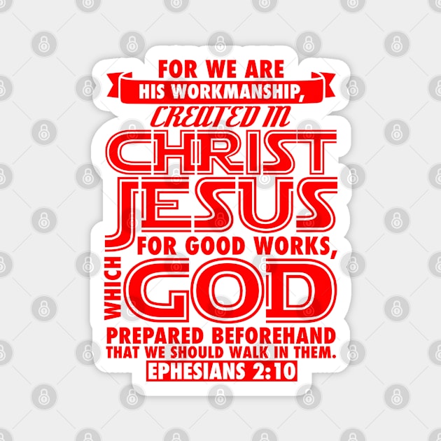 Ephesians 2:10 Magnet by Plushism