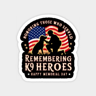 Honoring those who served . Remembering k9 Heroes Happy Memorial day |  Veteran lover gifts Magnet