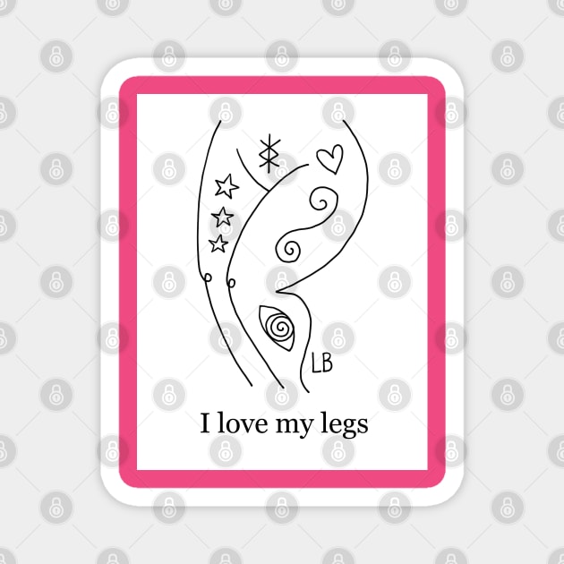 I love my Legs Magnet by The Pistils