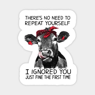 I Ignored You Funny Cow Magnet