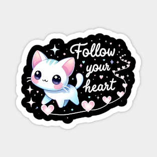 Follow your heart - Cute kawaii cats with inspirational quotes Magnet